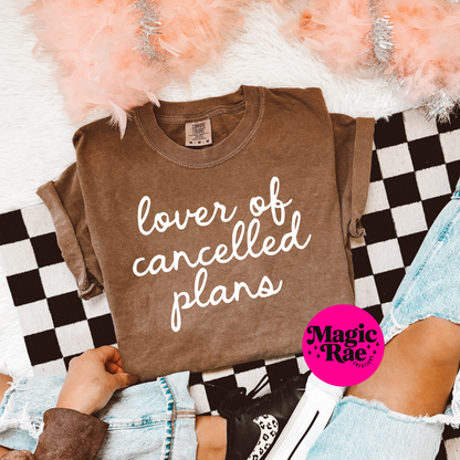 Lover Of Cancelled Plans Tee