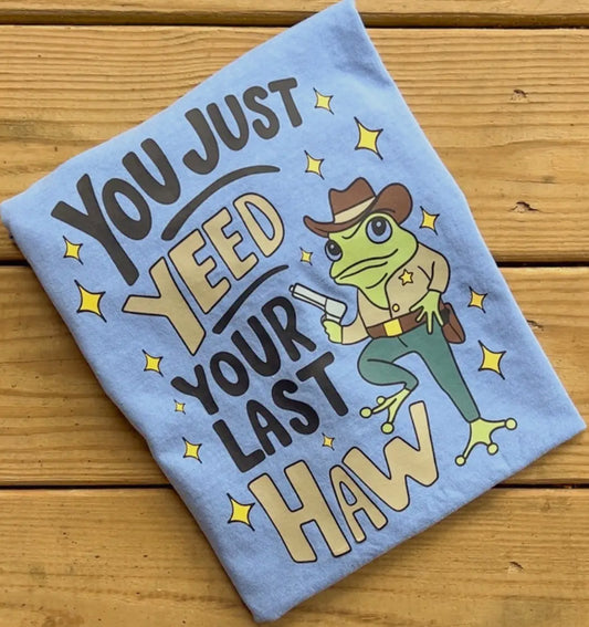 Last Yeehaw Tee