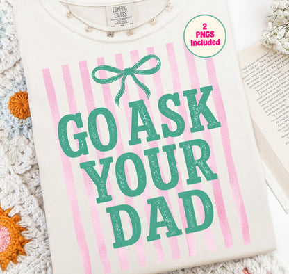 Go Ask Your Dad Tee