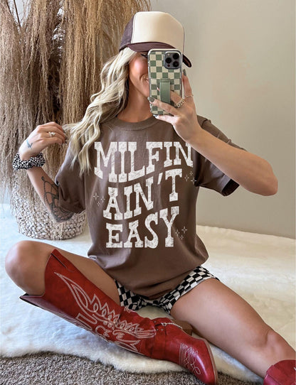 Milfin Ain’t Easy Tee